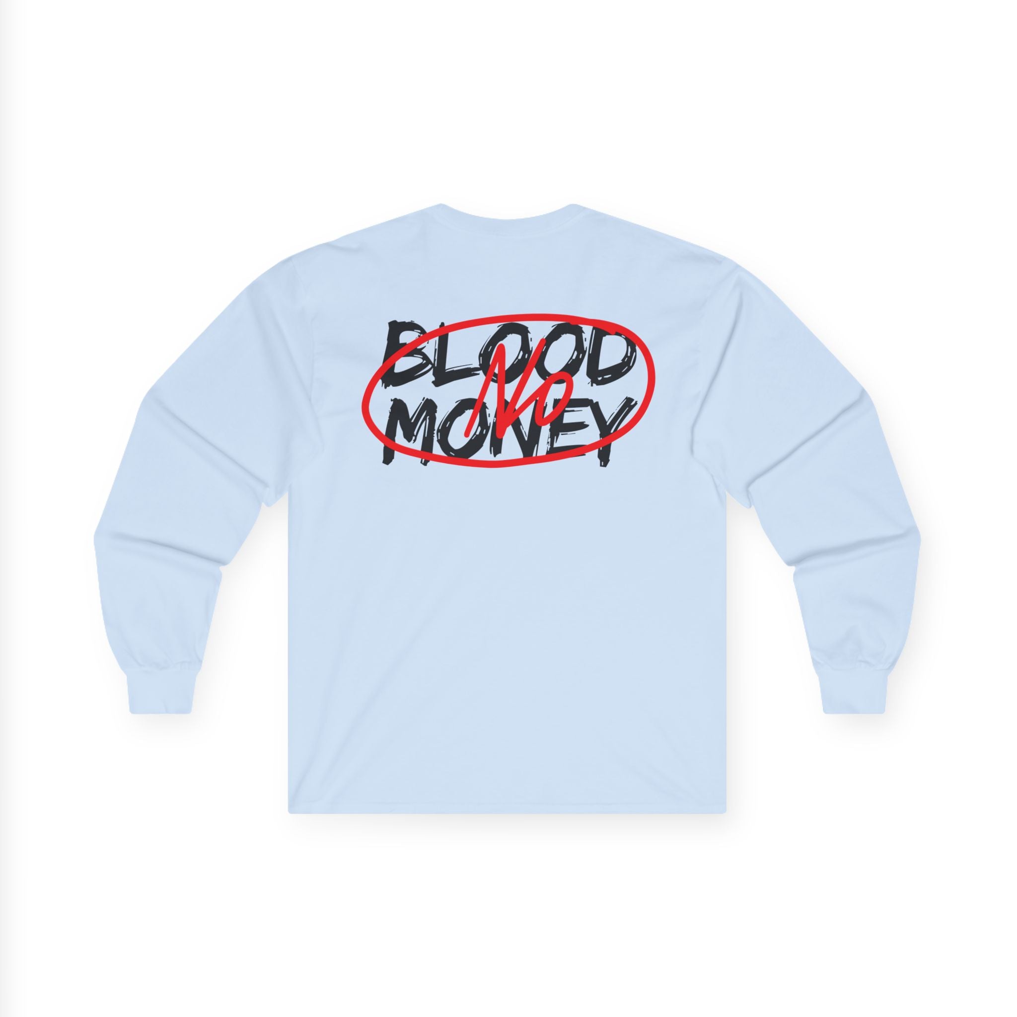 No Wars No Blood Money Long Sleeve Tee | Anti-War Protest Graphic