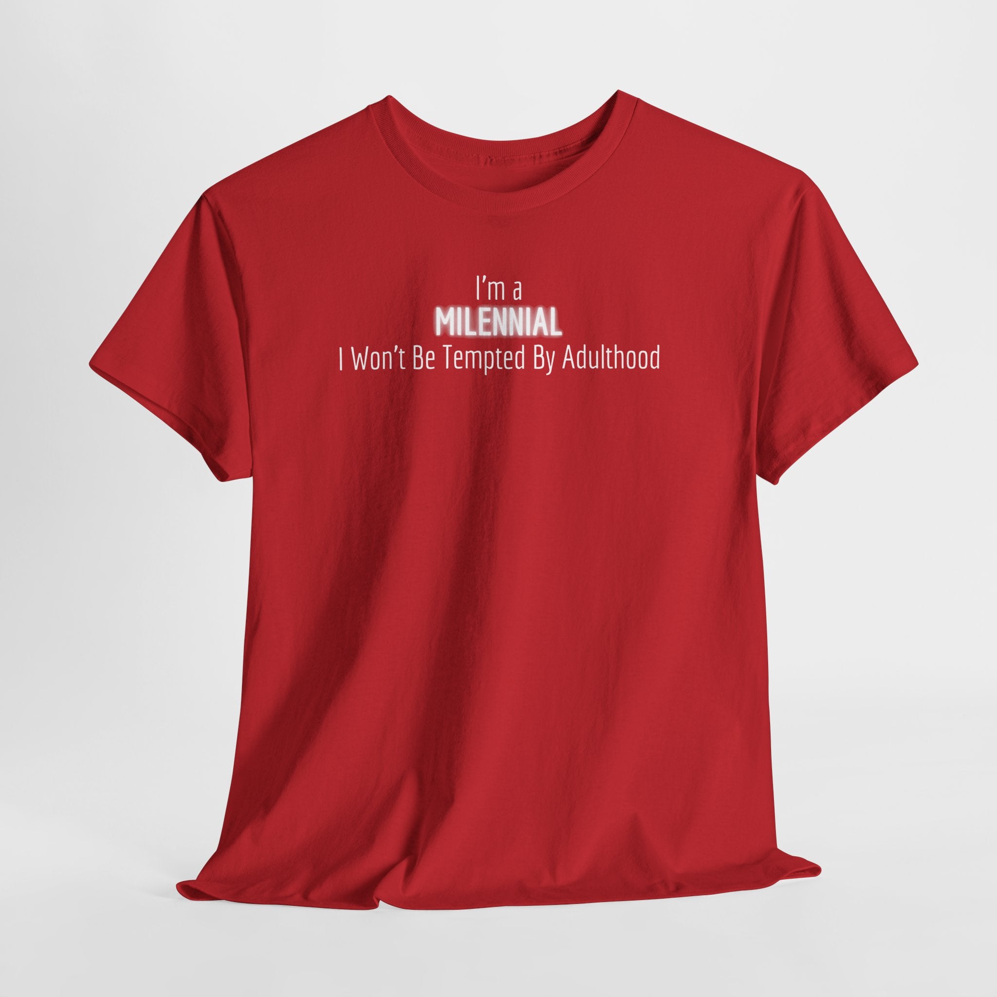 Millennial Tee — "I’m a Millennial, I Won’t Be Tempted By Adulthood" Funny Graphic T-Shirt