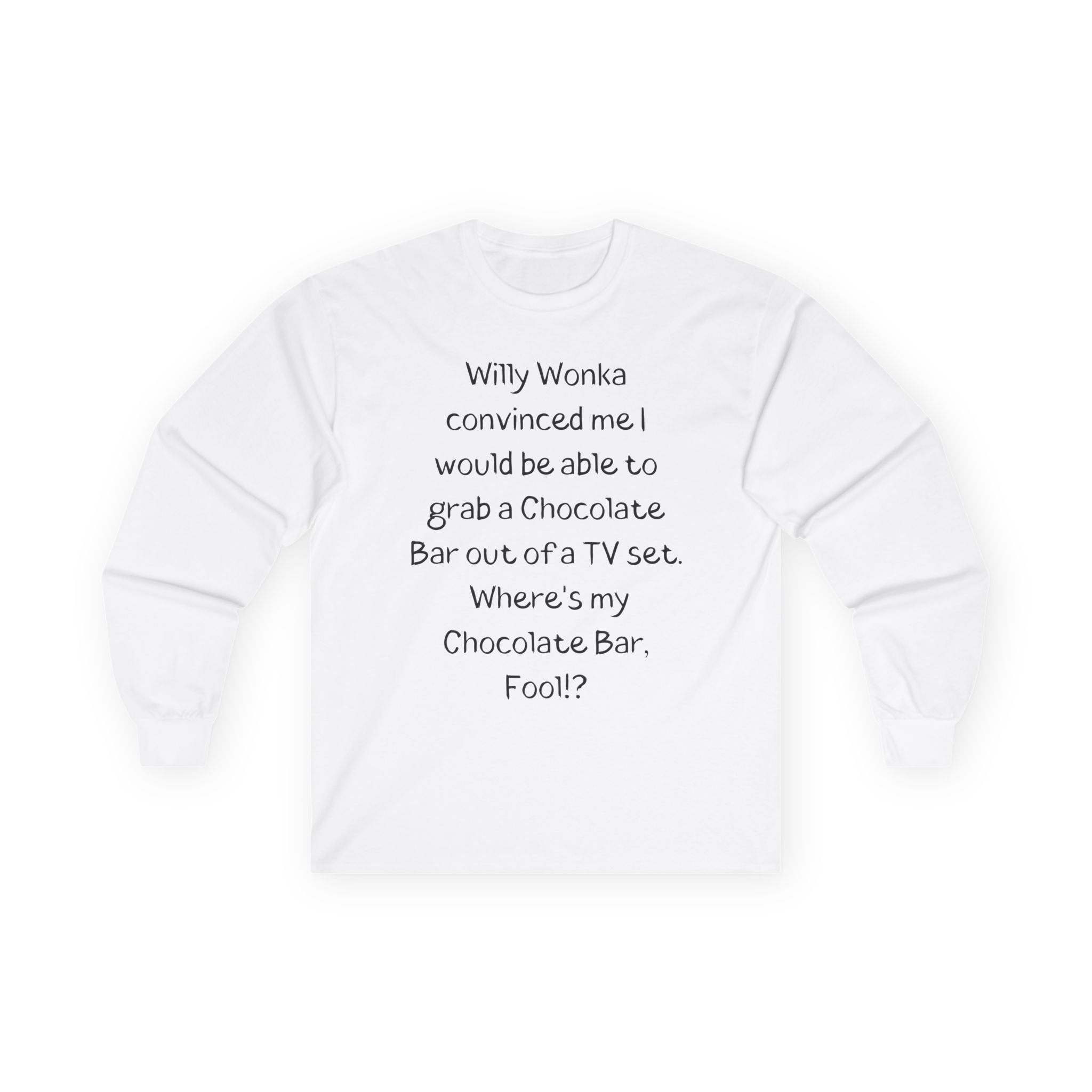 Willy Wonka Quote Long Sleeve Tee — "Where's my Chocolate Bar?"