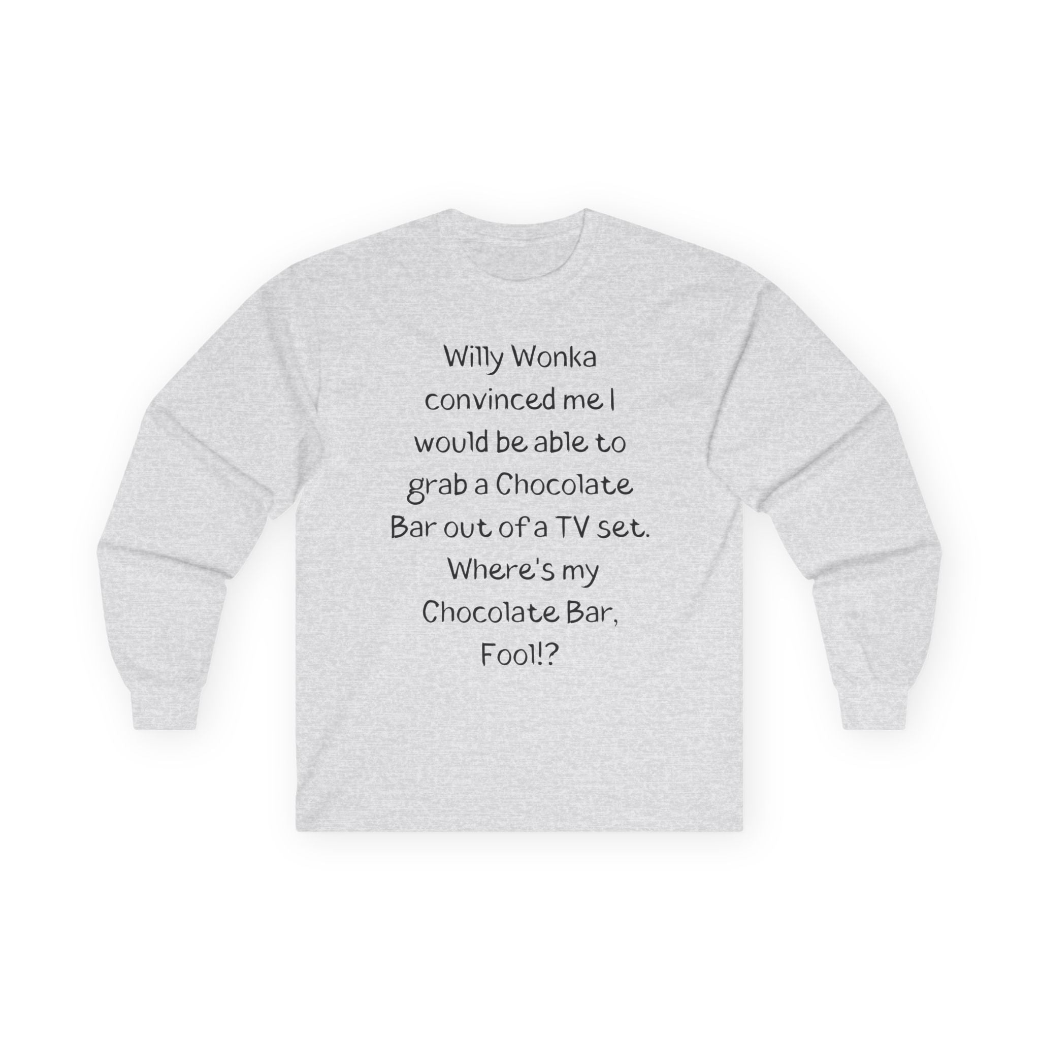 Willy Wonka Quote Long Sleeve Tee — "Where's my Chocolate Bar?"
