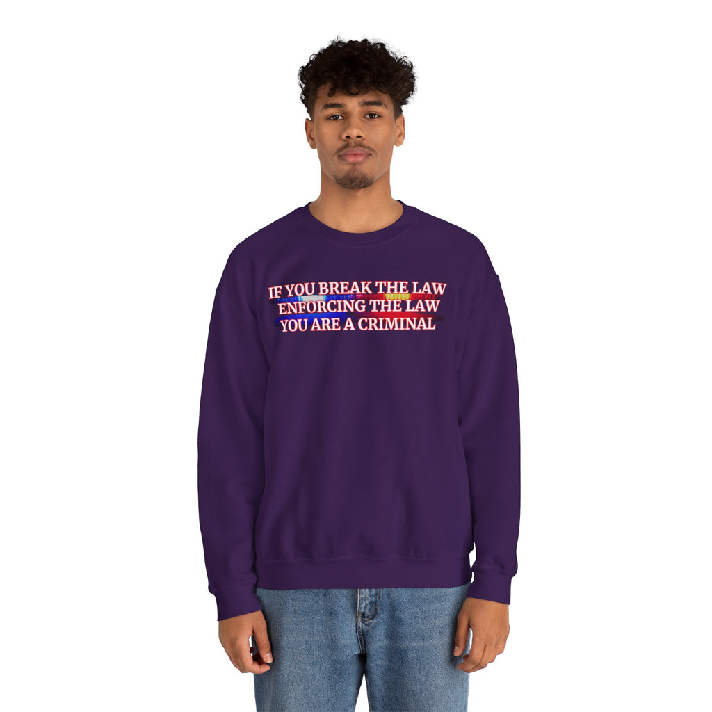 Unisex sweatshirt If You Break The Law