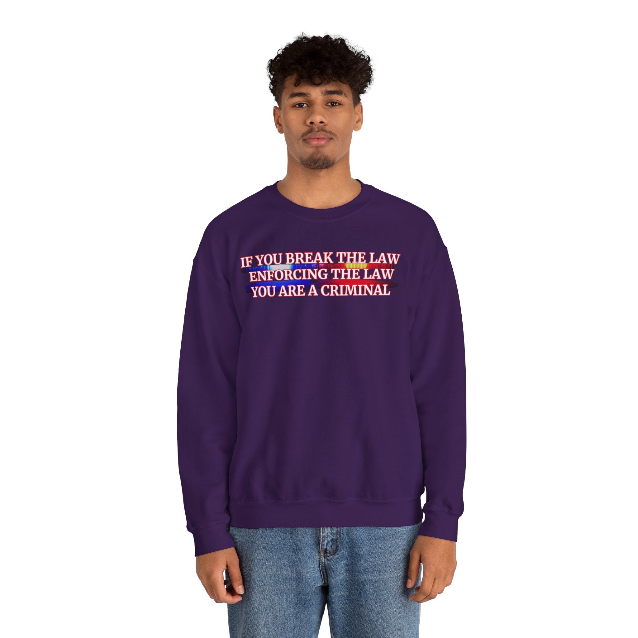 Unisex sweatshirt If You Break The Law
