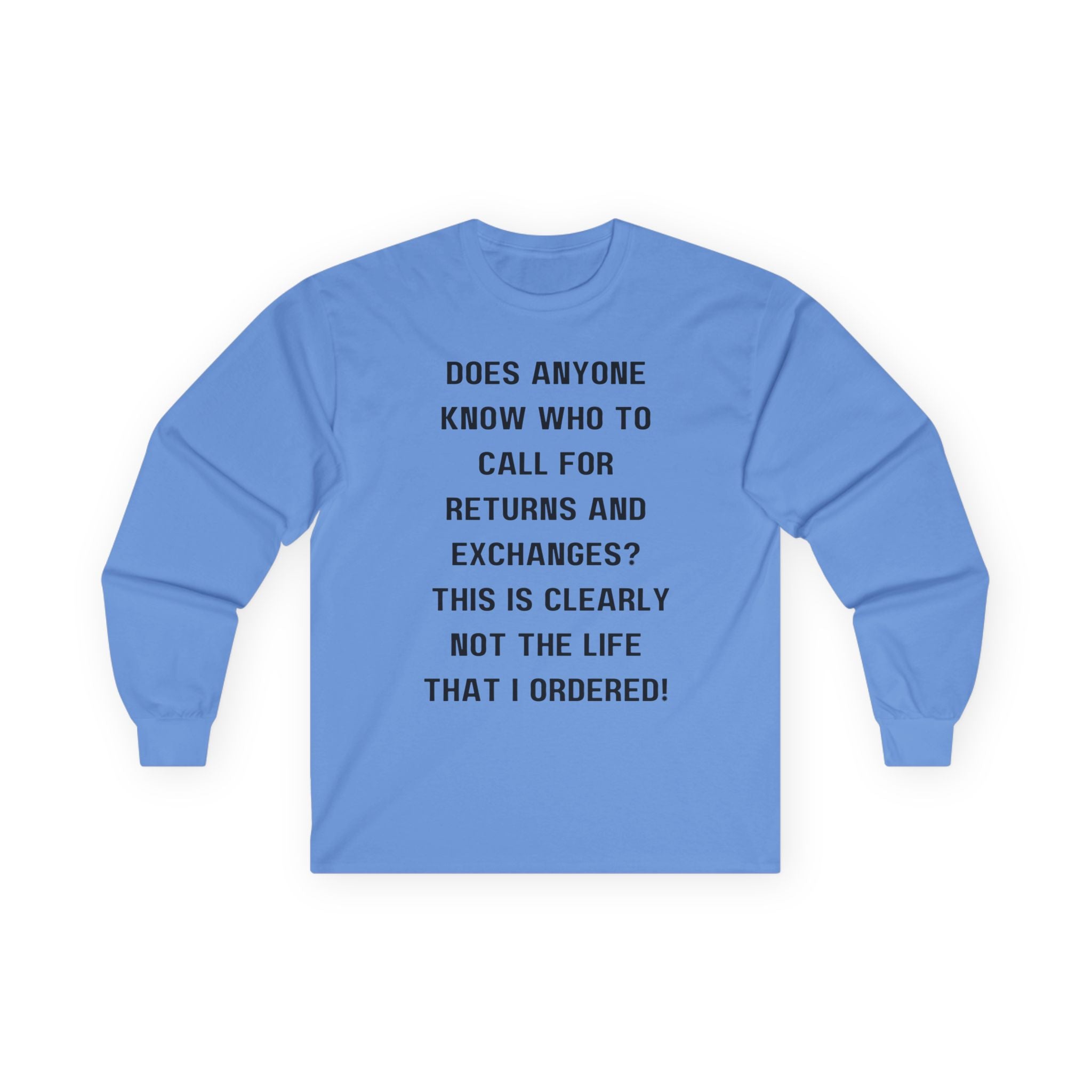 Does Anyone Know Who to Call? Long Sleeve Tee — Funny Sarcastic Quote Shirt