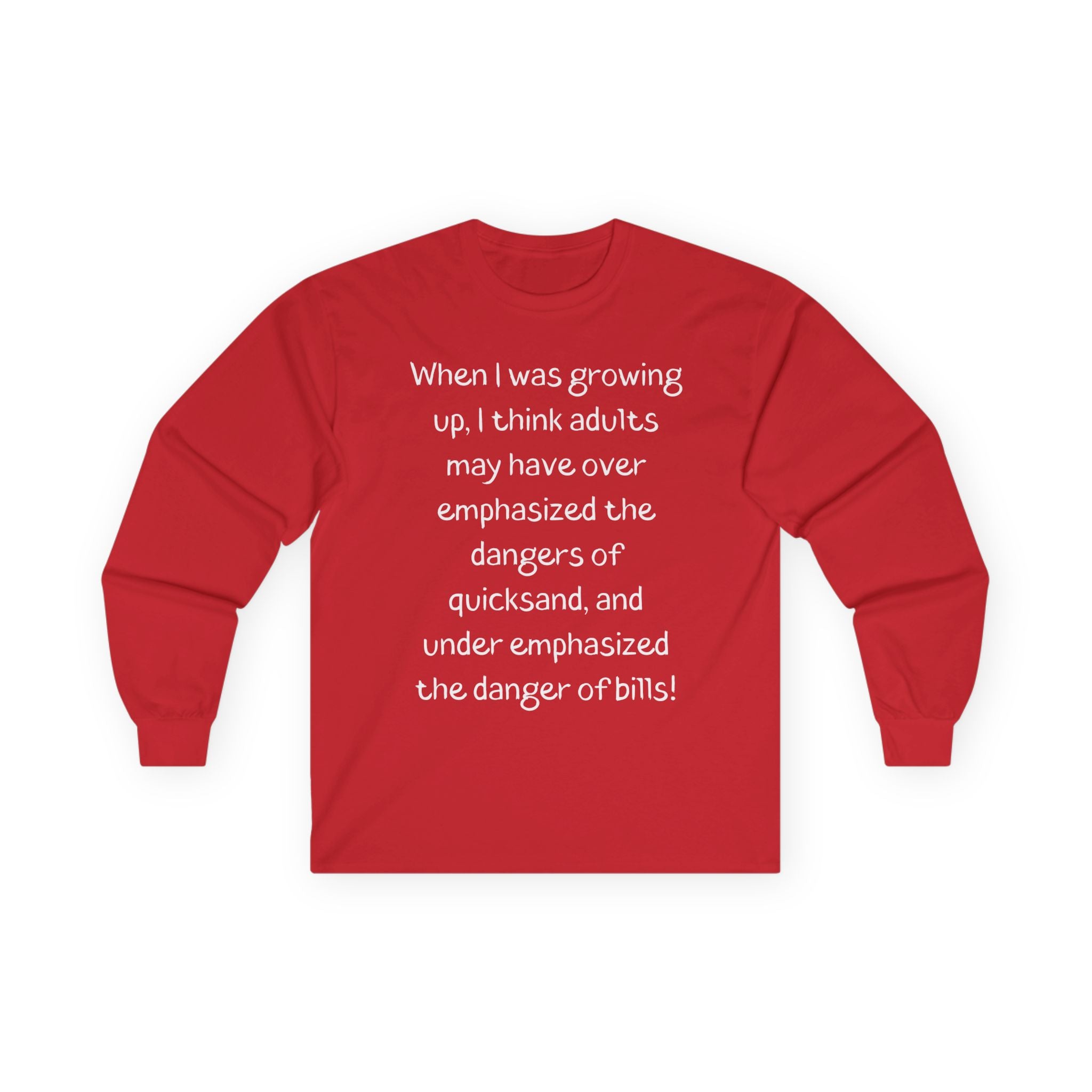 Funny Quote Long Sleeve Tee — "Dangers of Quicksand vs. Bills"