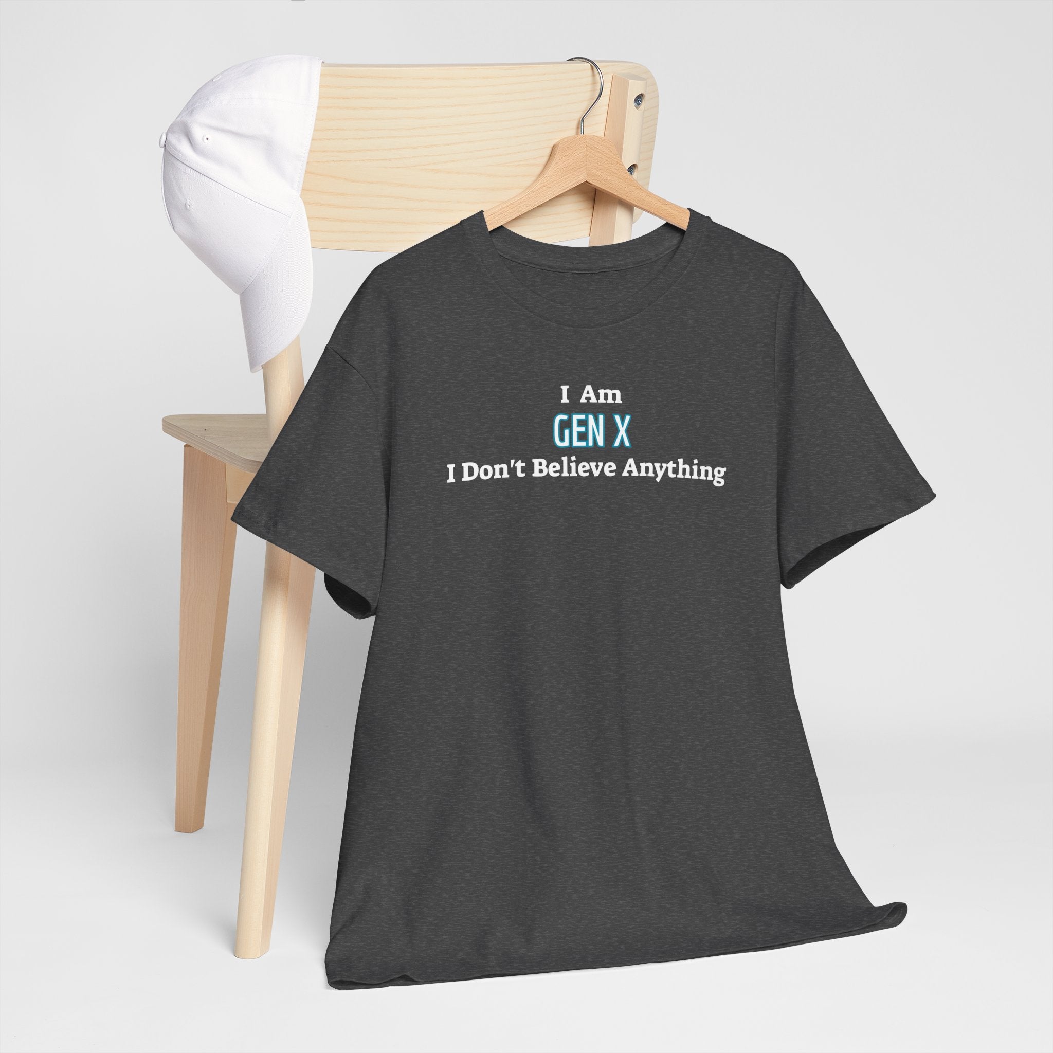 I Am Gen X T-Shirt — "I Don't Believe Anything" Retro Humor Tee