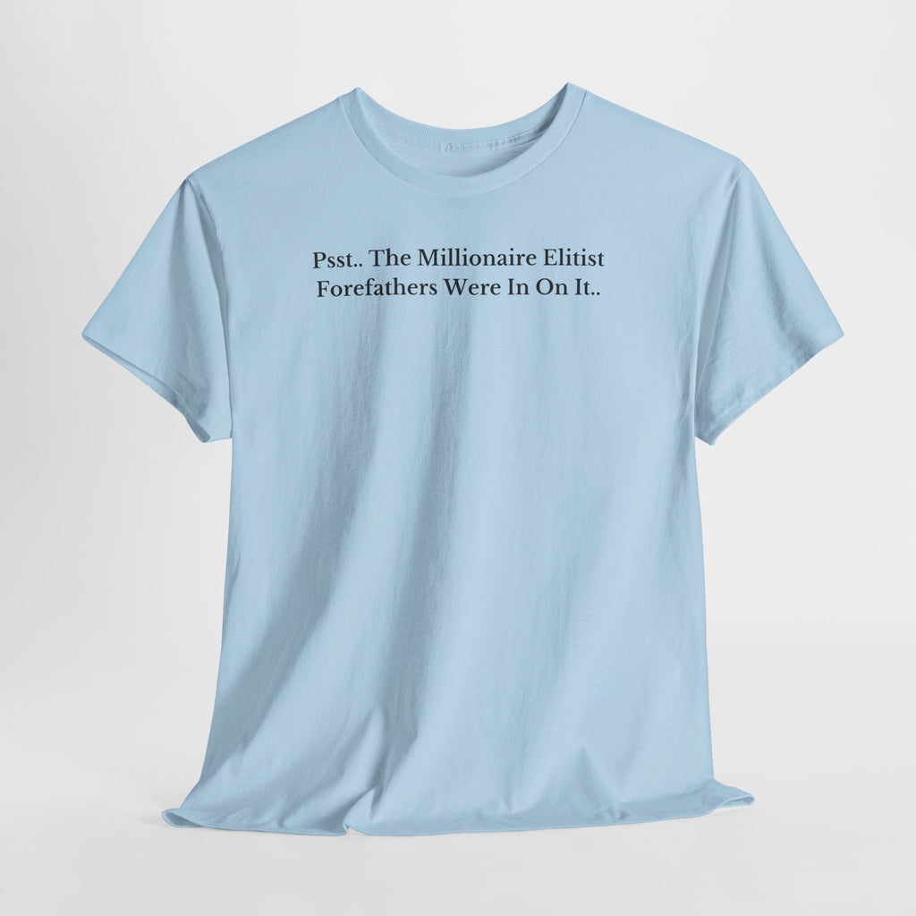 T-Shirt  Psst Forefathers Were In On It
