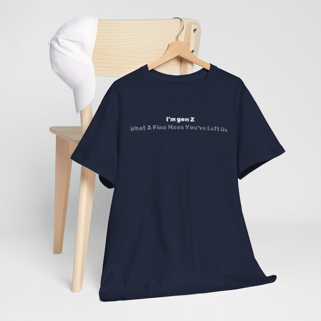 Gen Z Tee — "Thanks for leaving a mess" Minimalist Graphic Shirt