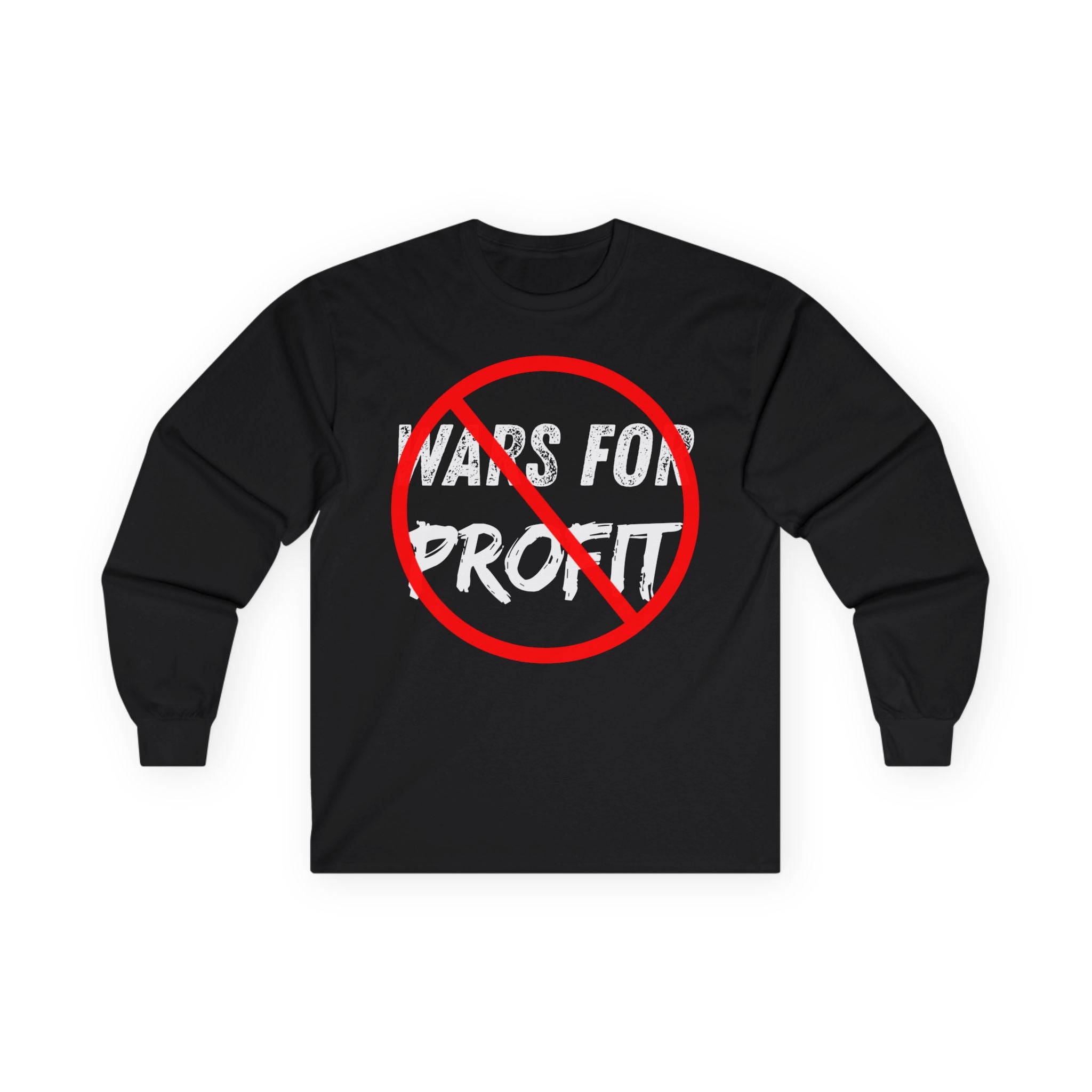 No Wars for Profit Long Sleeve | Anti-War Protest Graphic Tee