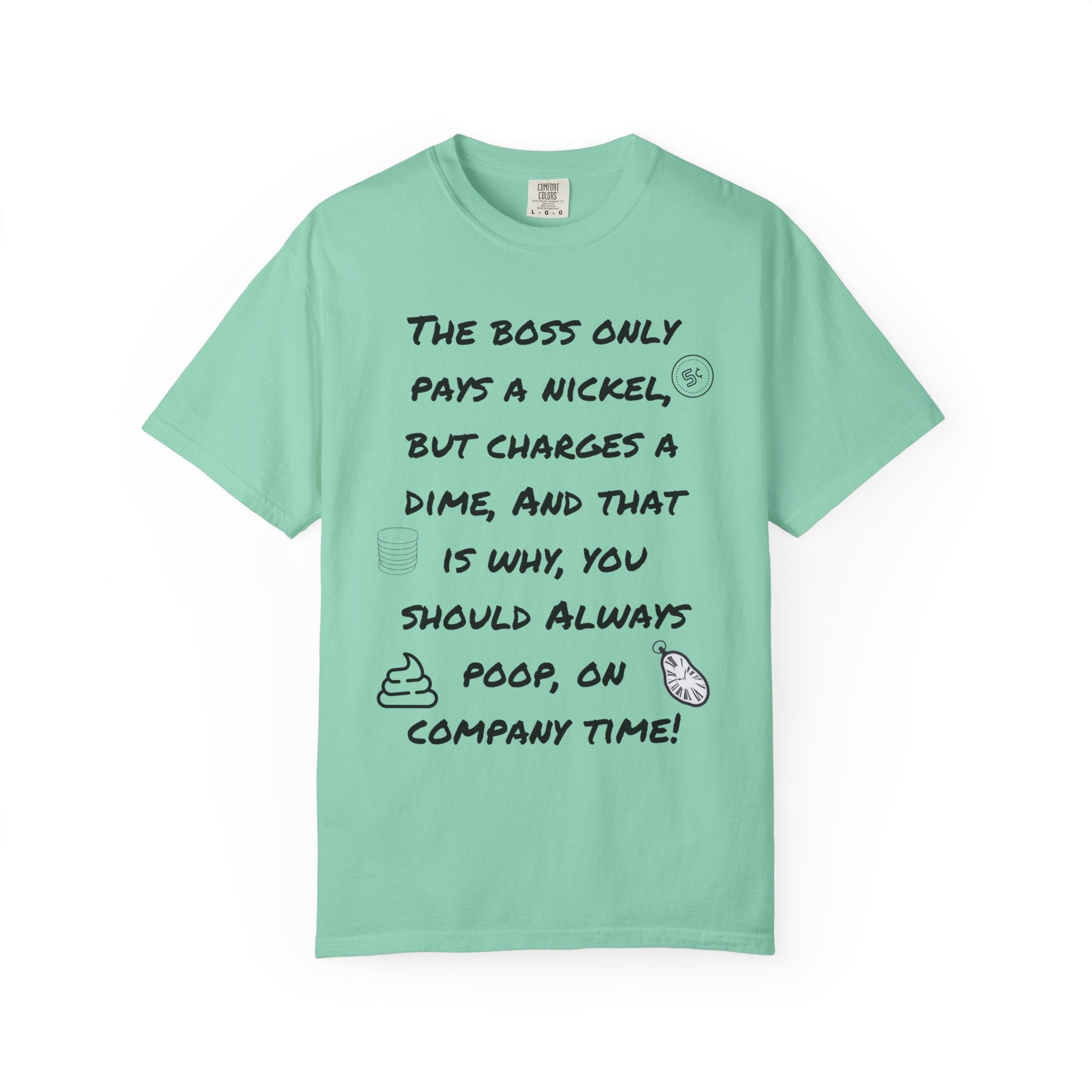 The Boss Only Pays a Nickel Funny Quote T-Shirt