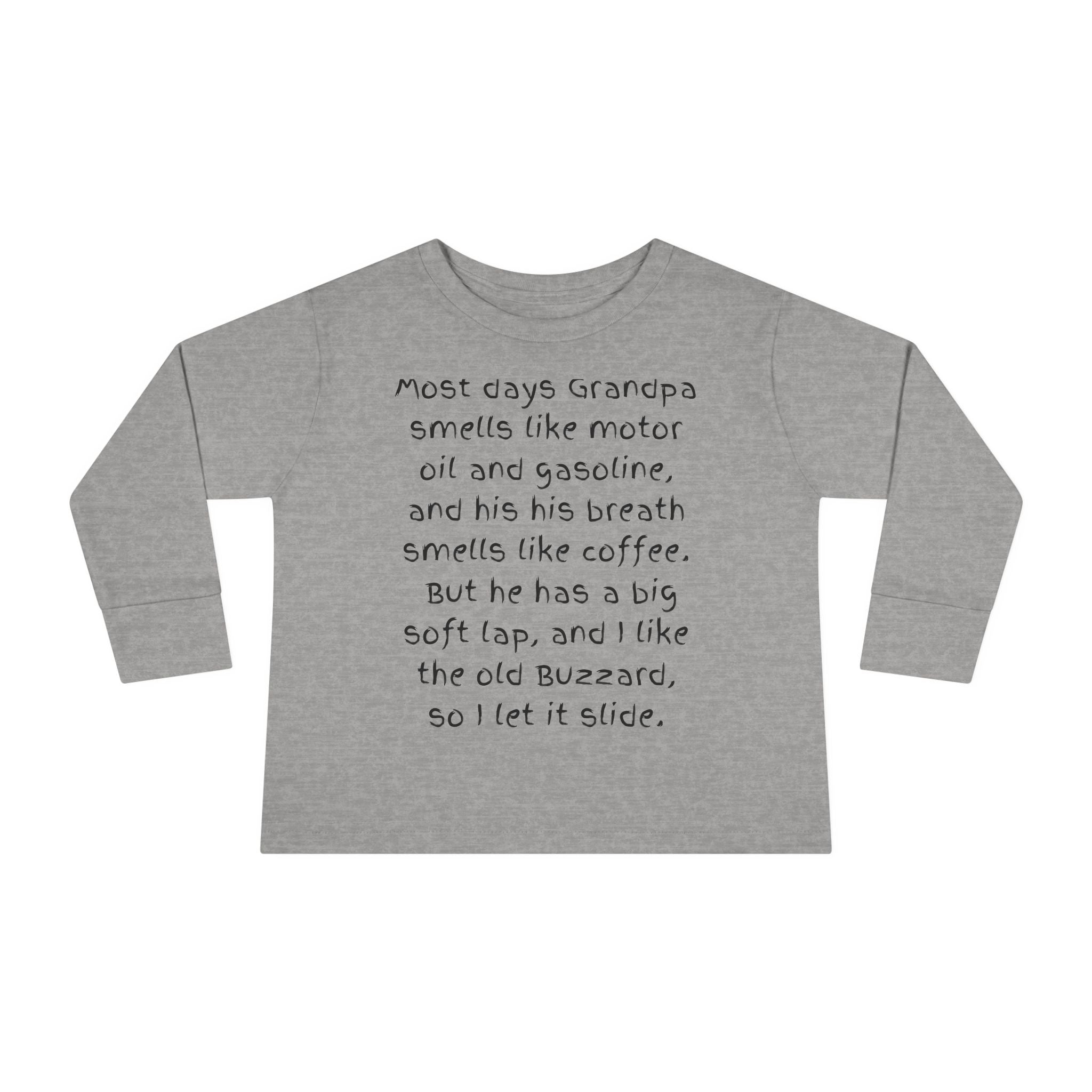 Toddler Tee — "Most days Grandpa smells like motor oil and gasoline..." Funny Grandparent Quote Long Sleeve