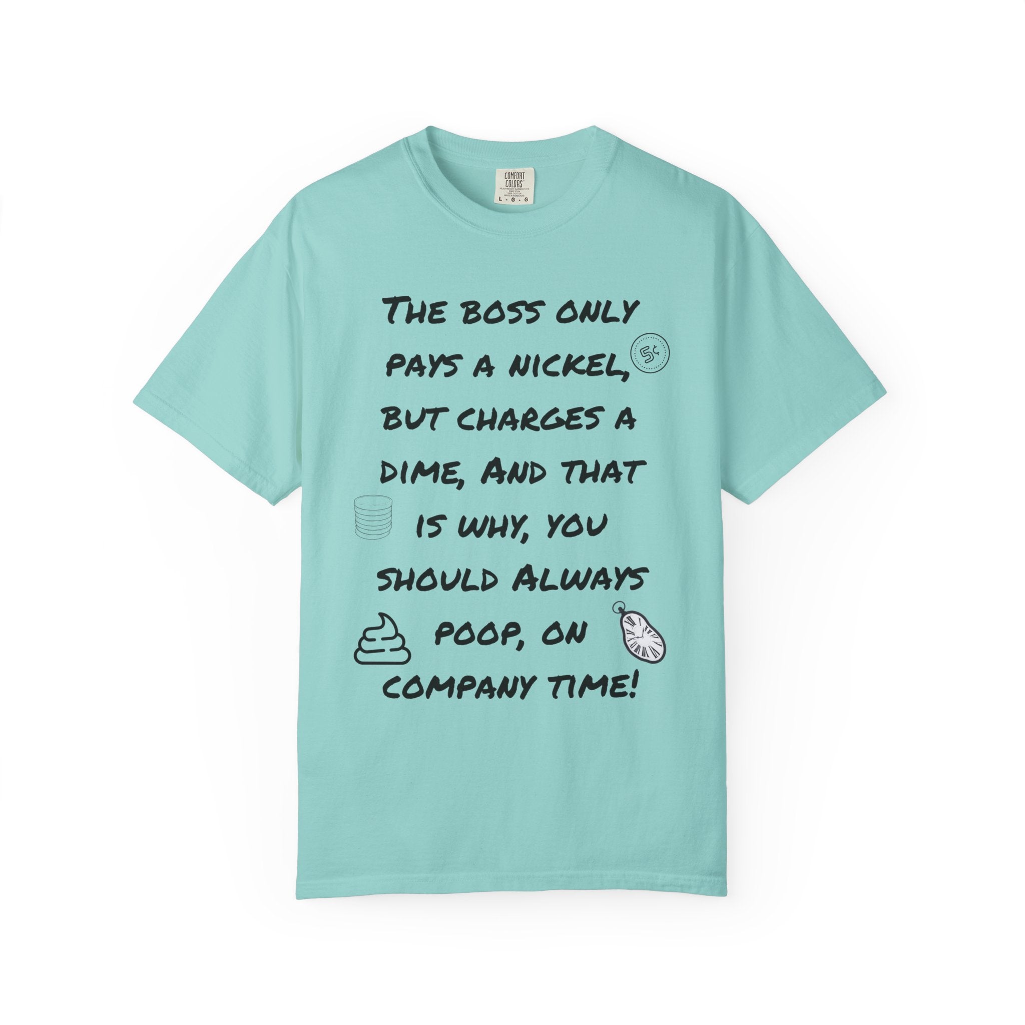 The Boss Only Pays a Nickel Funny Quote T-Shirt