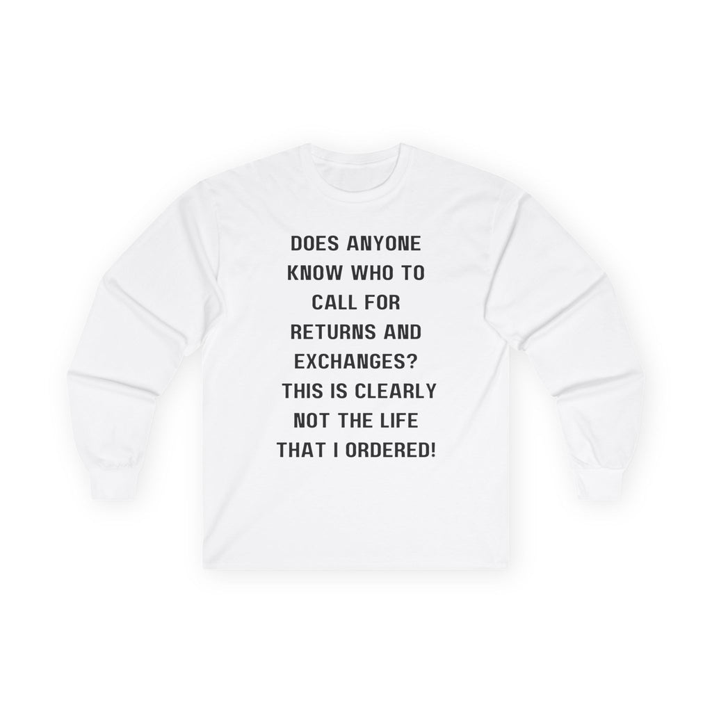 Does Anyone Know Who to Call? Long Sleeve Tee — Funny Sarcastic Quote Shirt