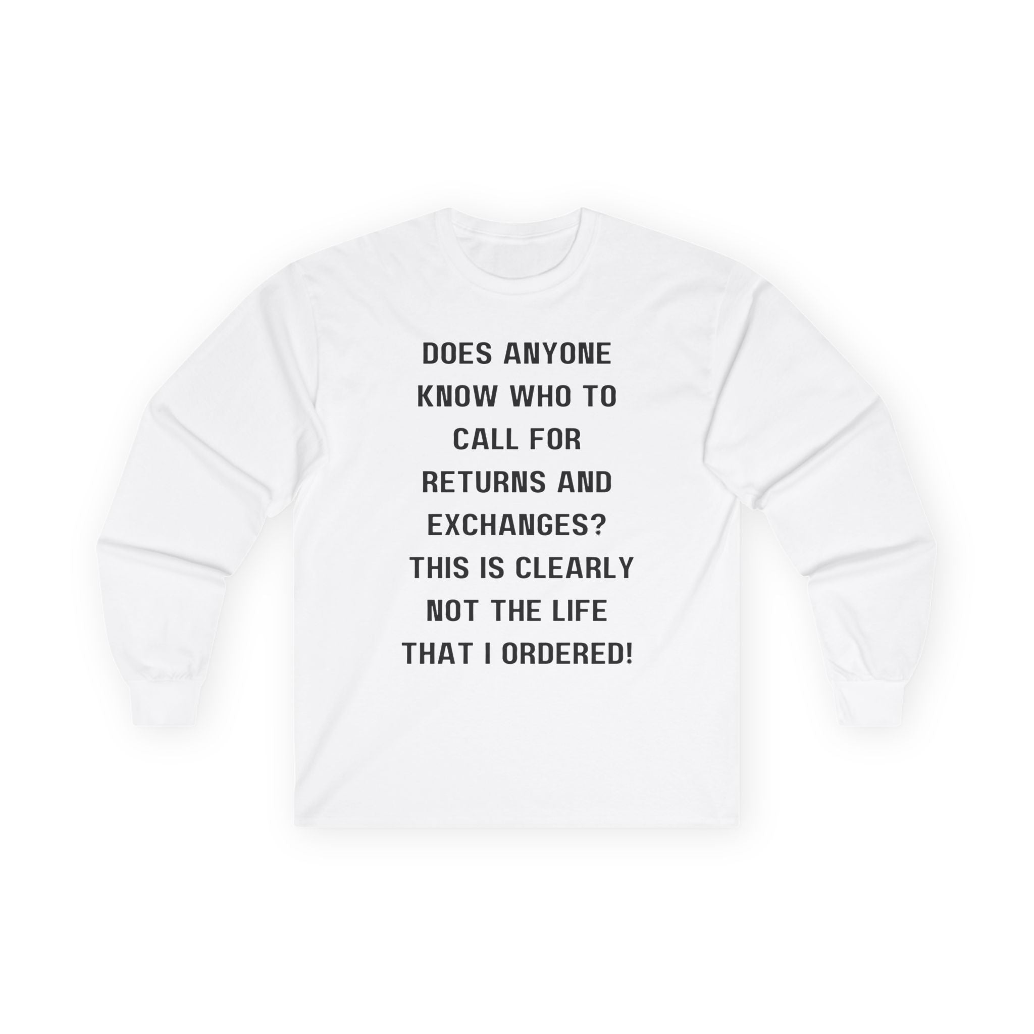 Does Anyone Know Who to Call? Long Sleeve Tee — Funny Sarcastic Quote Shirt