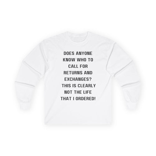 Does Anyone Know Who to Call? Long Sleeve Tee — Funny Sarcastic Quote Shirt