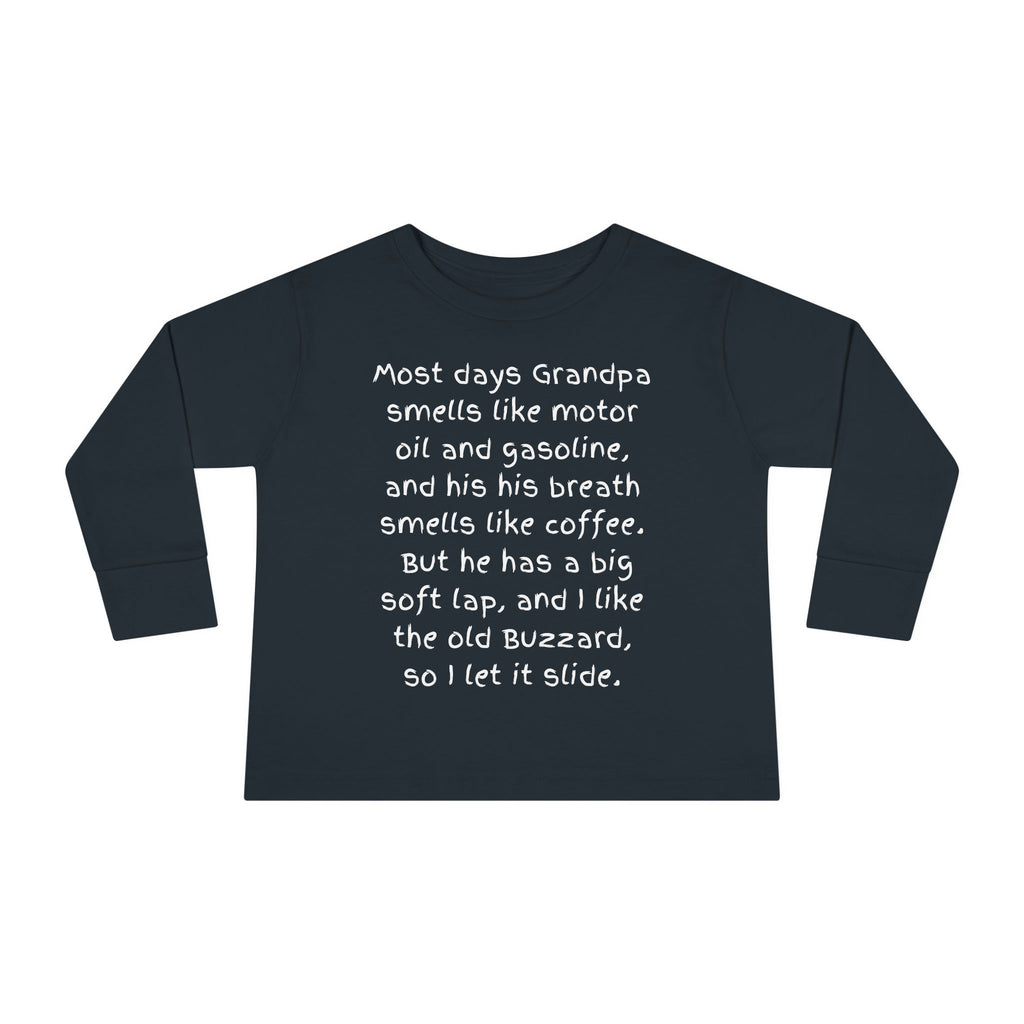 Toddler Tee — "Most days Grandpa smells like motor oil and gasoline..." Funny Grandparent Quote Long Sleeve