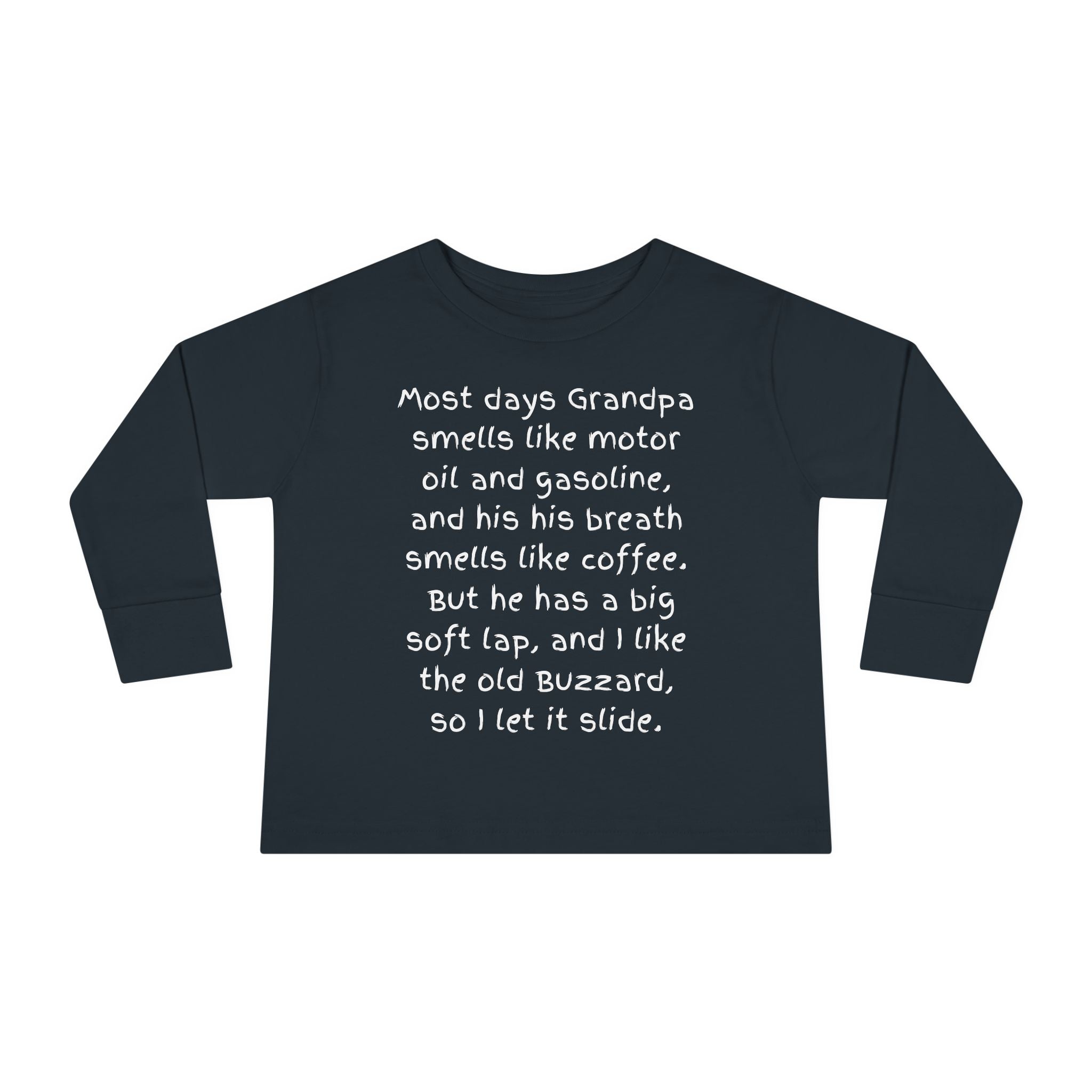 Toddler Tee — "Most days Grandpa smells like motor oil and gasoline..." Funny Grandparent Quote Long Sleeve