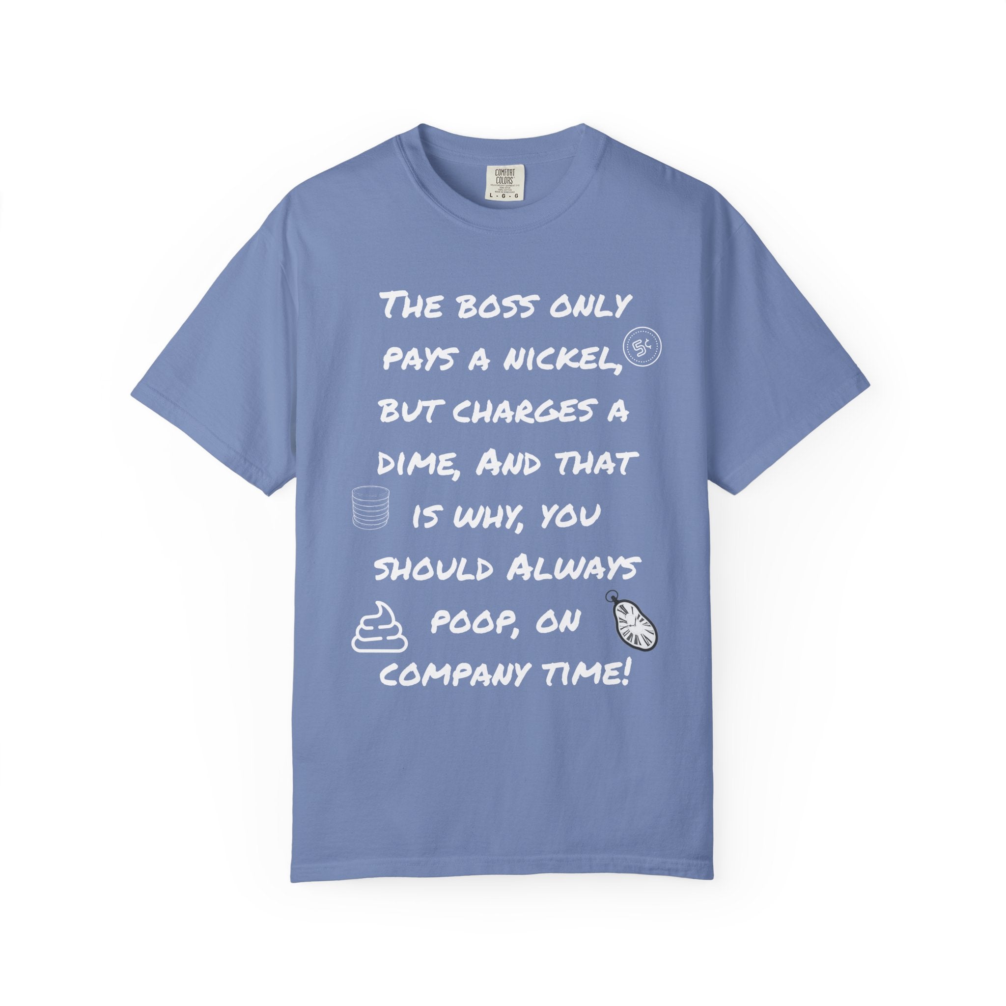 The Boss Only Pays a Nickel Funny Quote T-Shirt