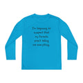 Youth Long Sleeve Tee — "I’m beginning to suspect that my parents aren’t telling me everything." Funny Kids Shirt