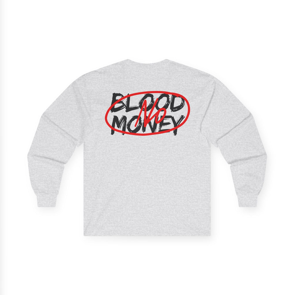 No Wars No Blood Money Long Sleeve Tee | Anti-War Protest Graphic