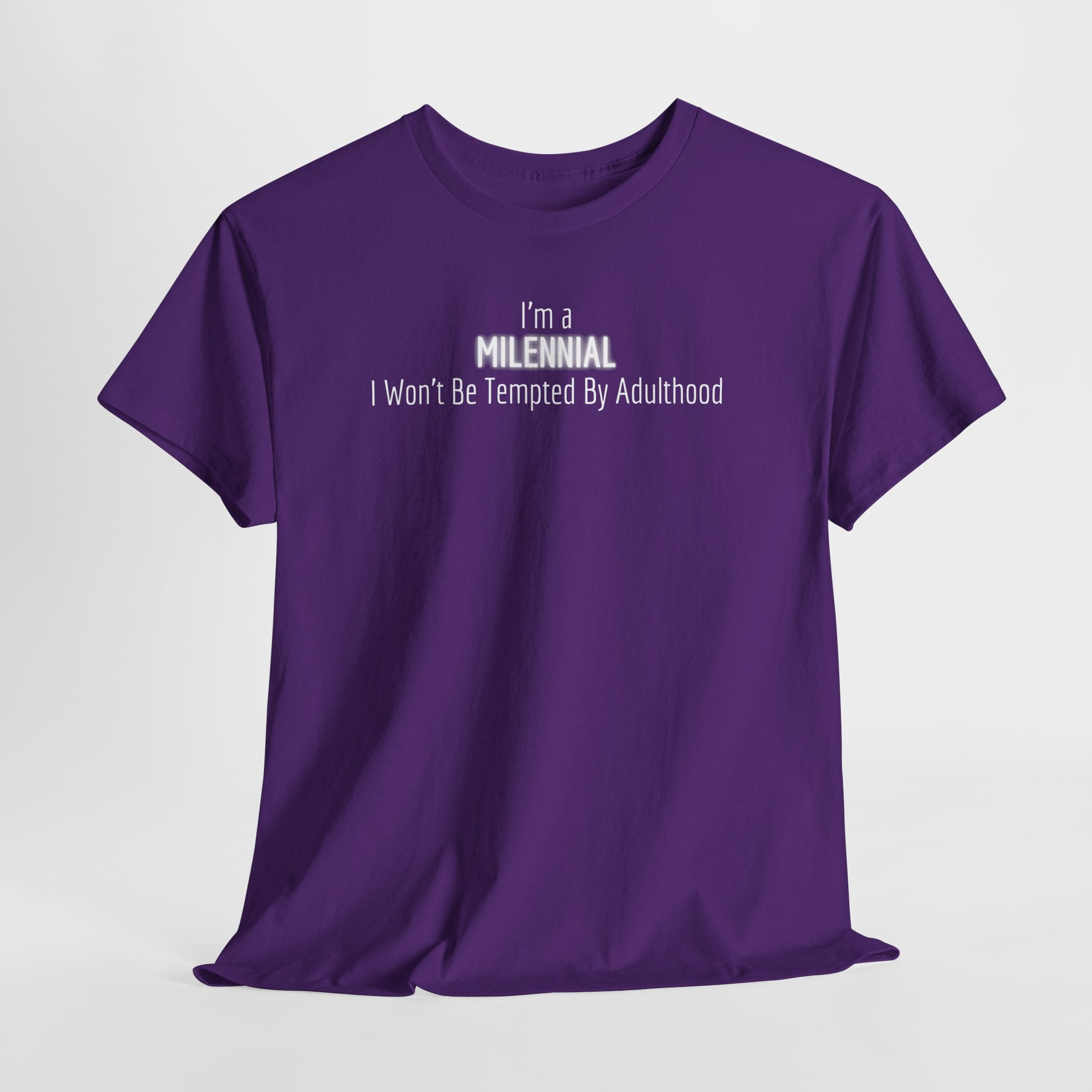 Millennial Tee — "I’m a Millennial, I Won’t Be Tempted By Adulthood" Funny Graphic T-Shirt