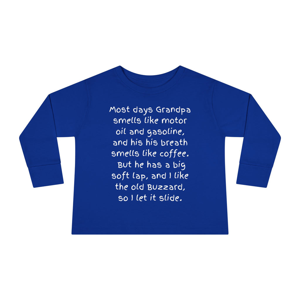 Toddler Tee — "Most days Grandpa smells like motor oil and gasoline..." Funny Grandparent Quote Long Sleeve