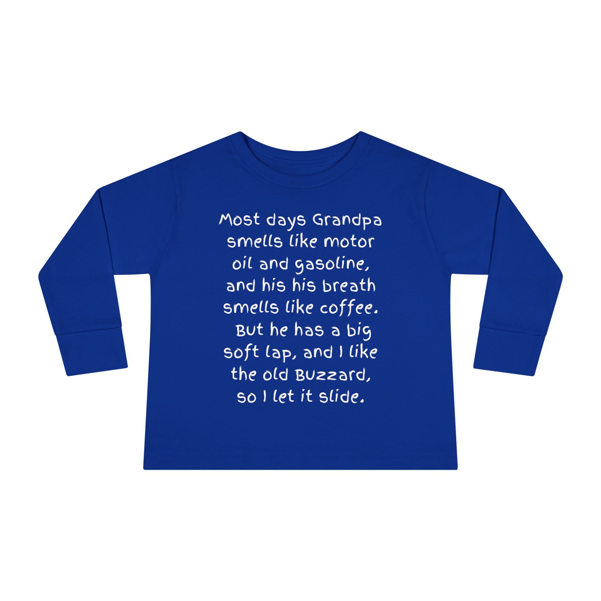 Toddler Tee — "Most days Grandpa smells like motor oil and gasoline..." Funny Grandparent Quote Long Sleeve