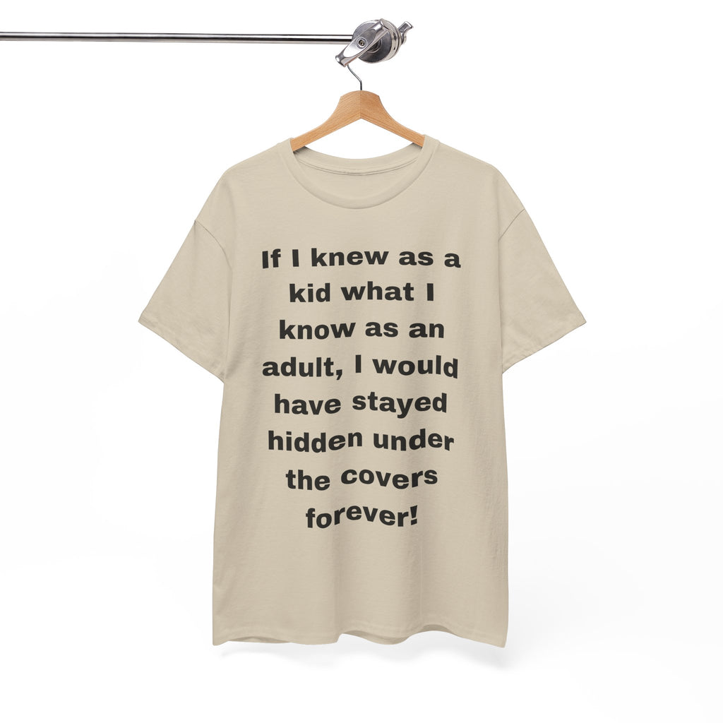 If I Knew as a Kid Tee — Funny Nostalgic Quote T-Shirt