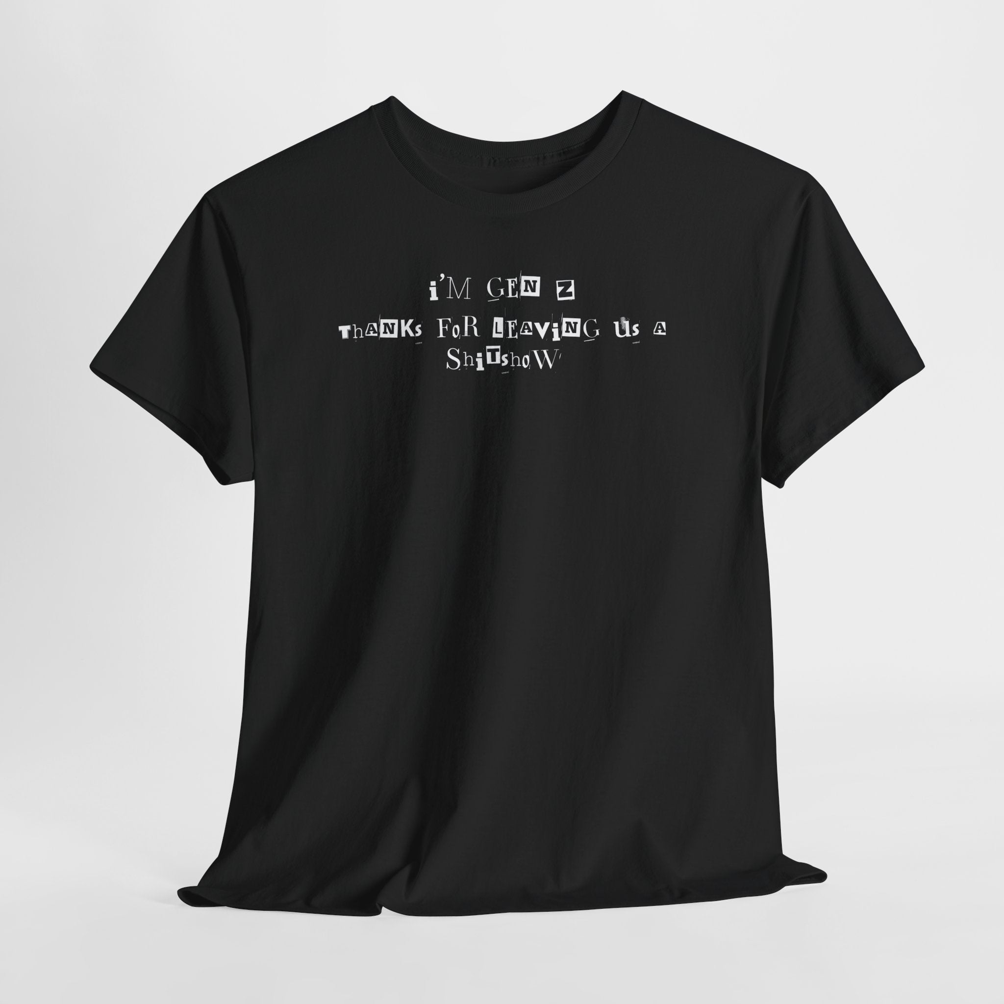 Gen Z Graphic Tee — “Thanks for leaving a shitshow” Distressed Text