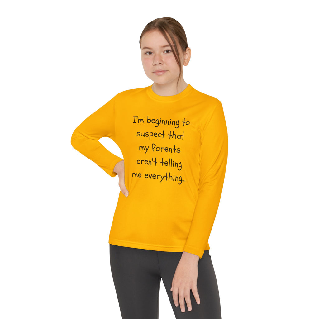 Youth Long Sleeve Tee — "I’m beginning to suspect that my parents aren’t telling me everything." Funny Kids Shirt