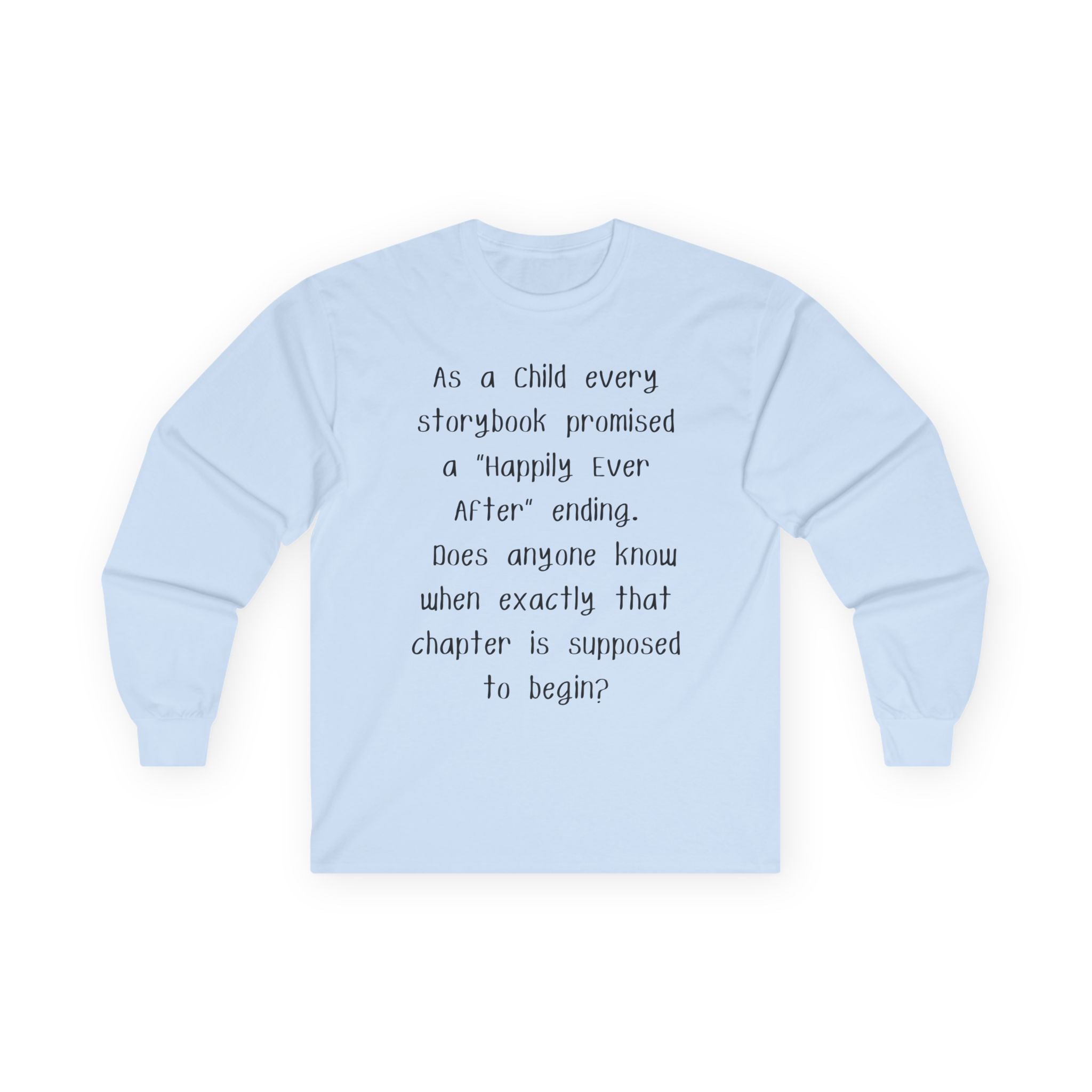 Long Sleeve Tee — ‘Happily Ever After’” Quote