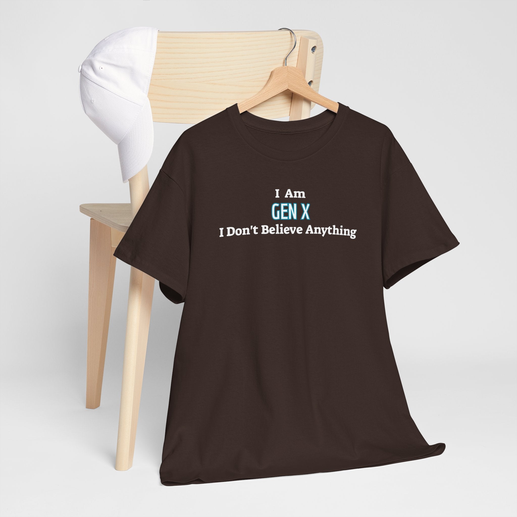 I Am Gen X T-Shirt — "I Don't Believe Anything" Retro Humor Tee