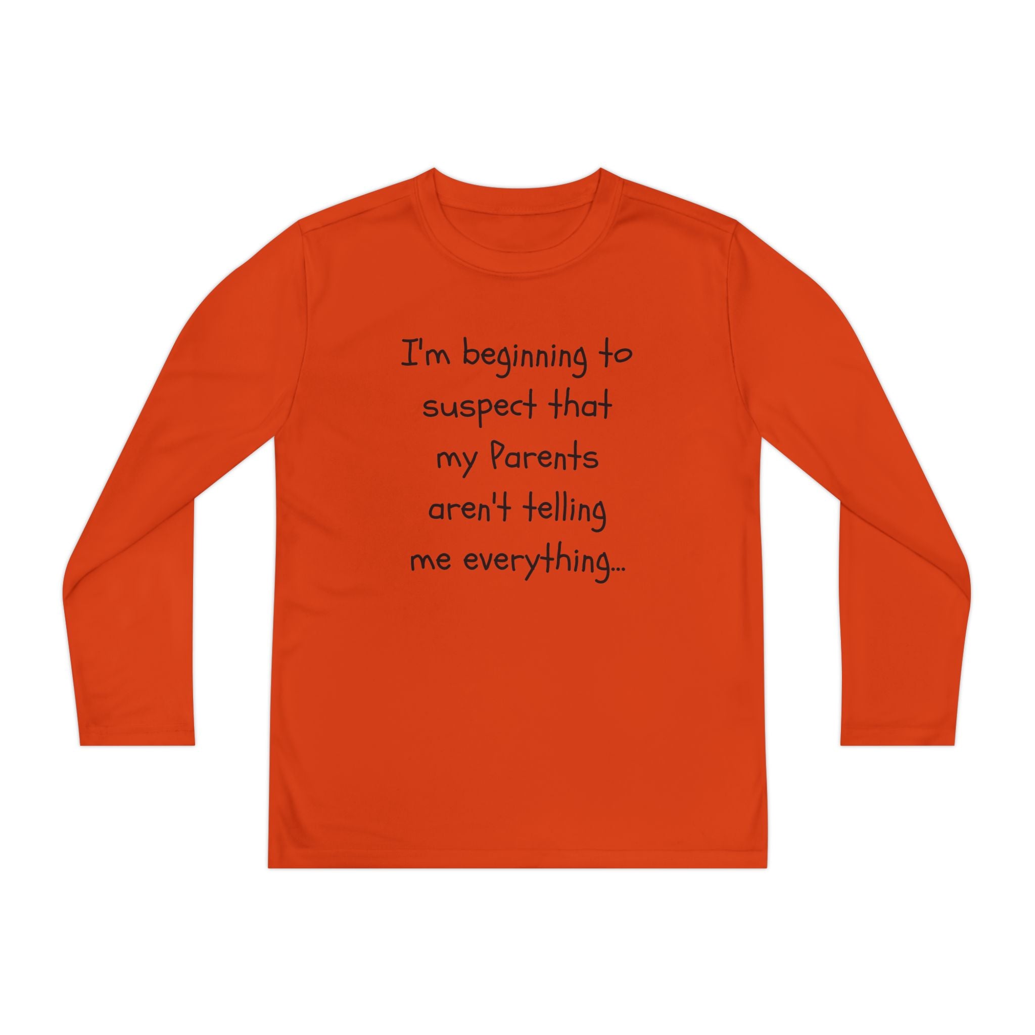 Youth Long Sleeve Tee — "I’m beginning to suspect that my parents aren’t telling me everything." Funny Kids Shirt