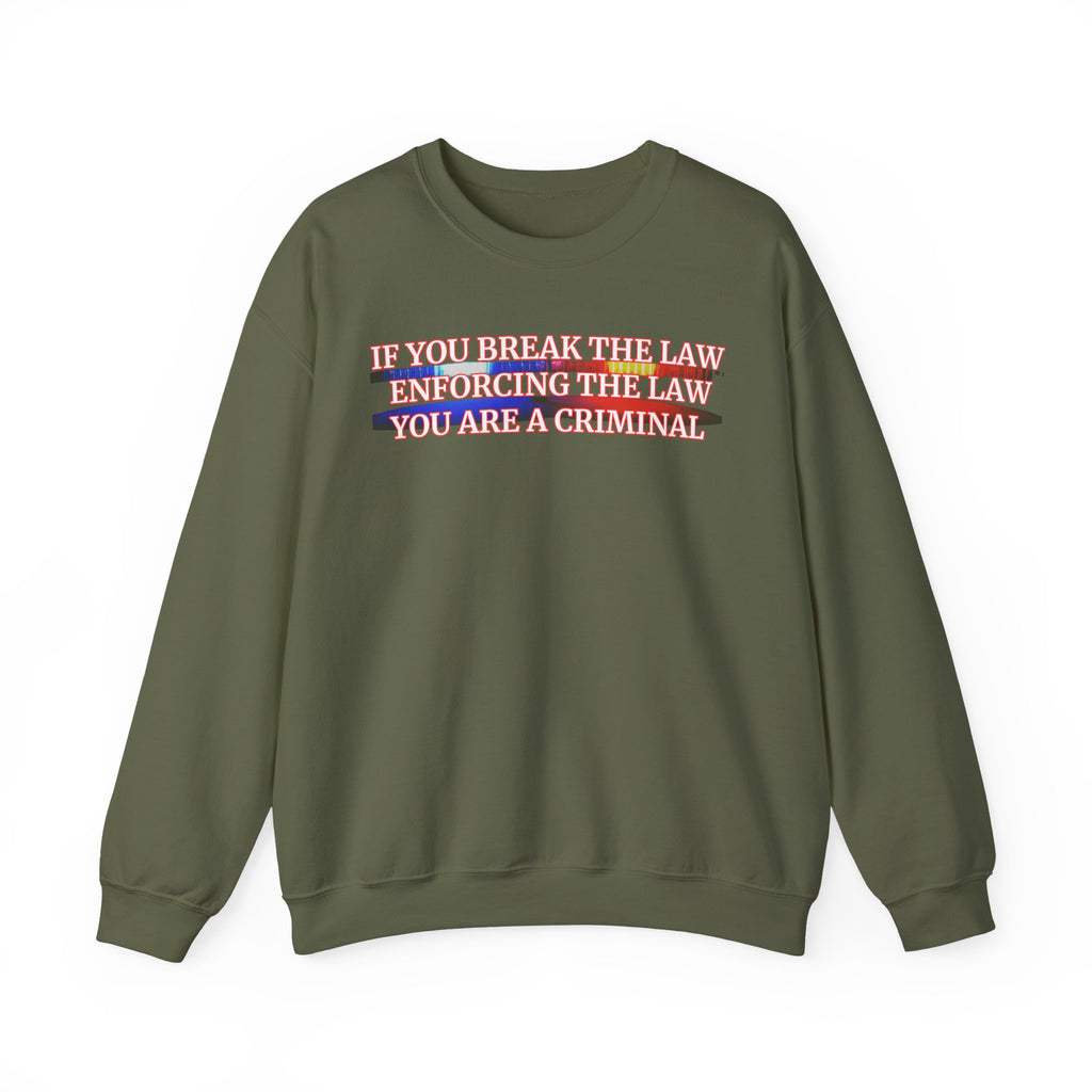 Unisex sweatshirt If You Break The Law