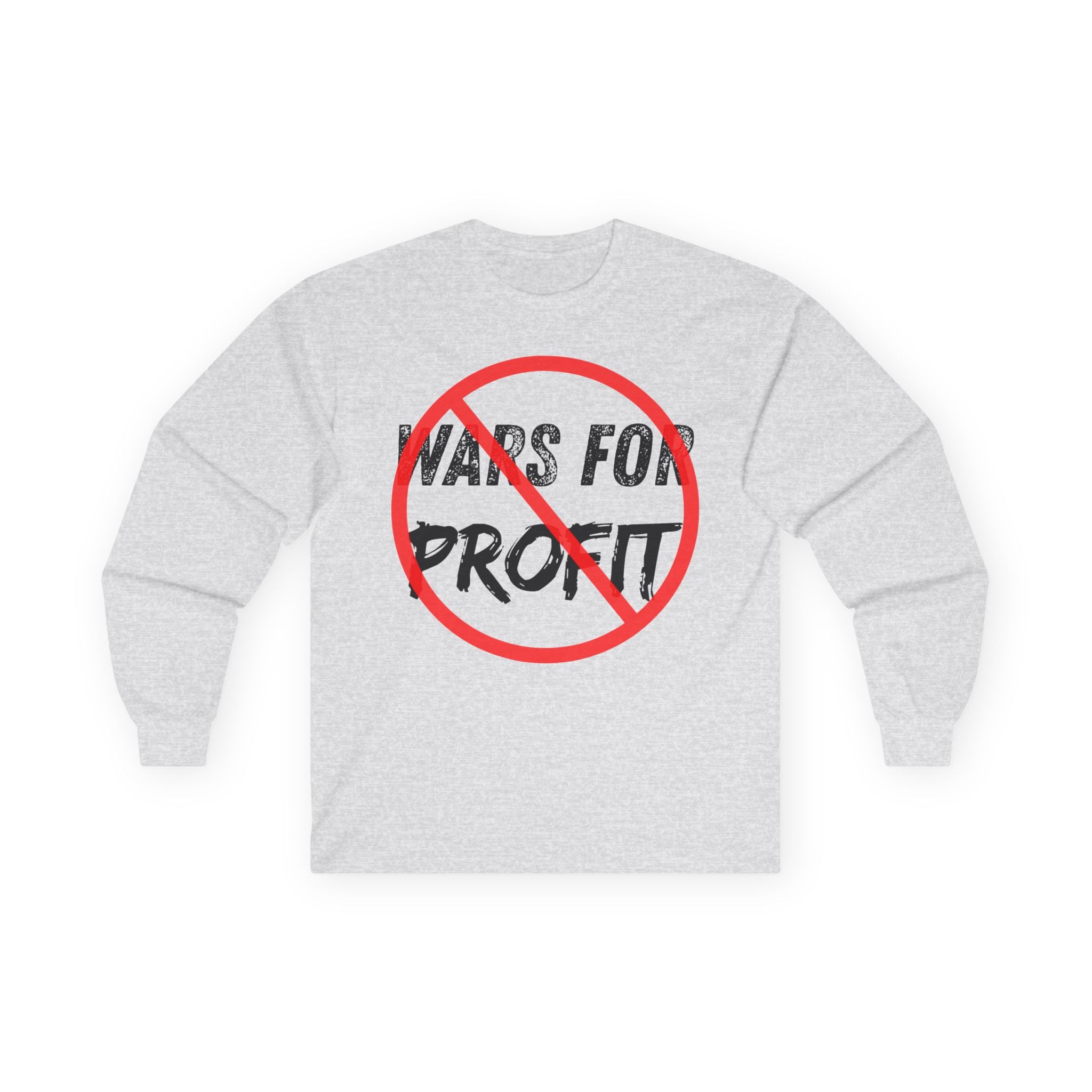 No Wars for Profit Long Sleeve Tee | Anti-War Protest Graphic