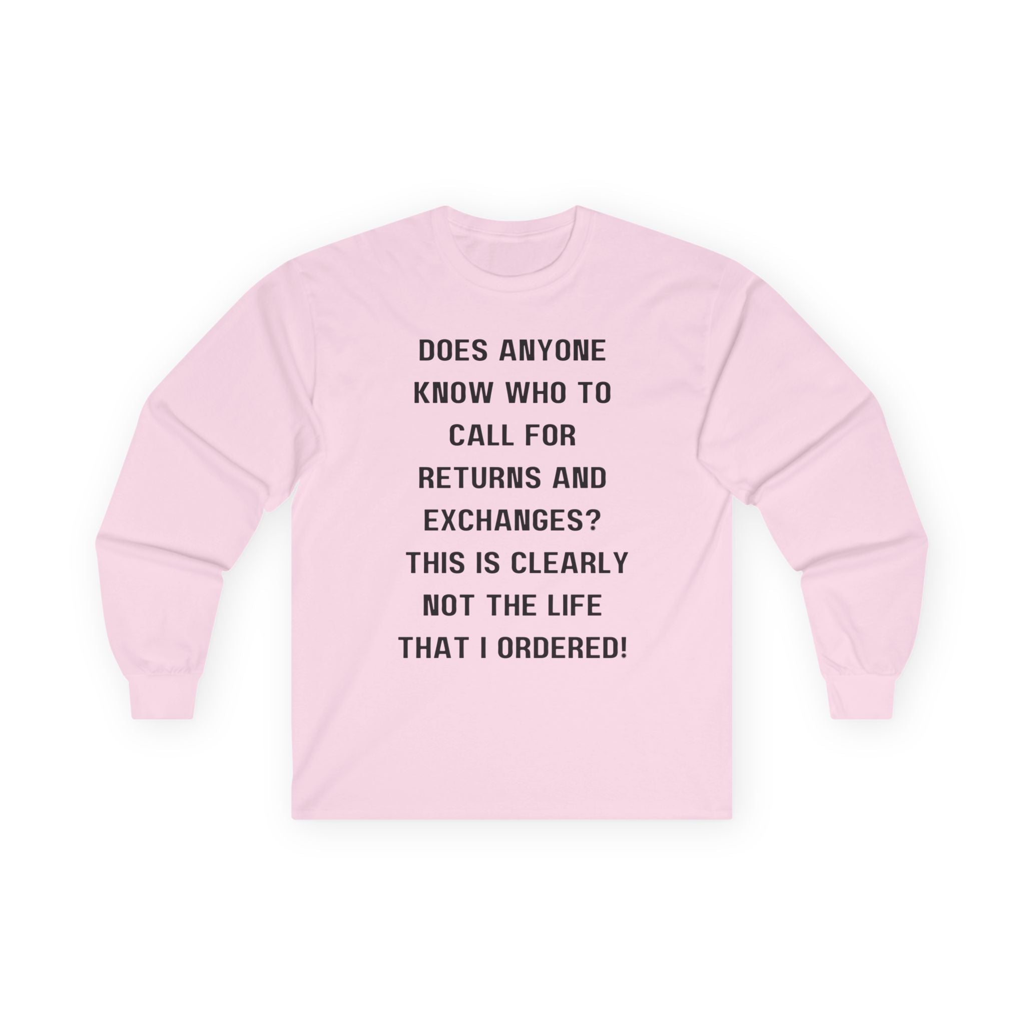 Does Anyone Know Who to Call? Long Sleeve Tee — Funny Sarcastic Quote Shirt