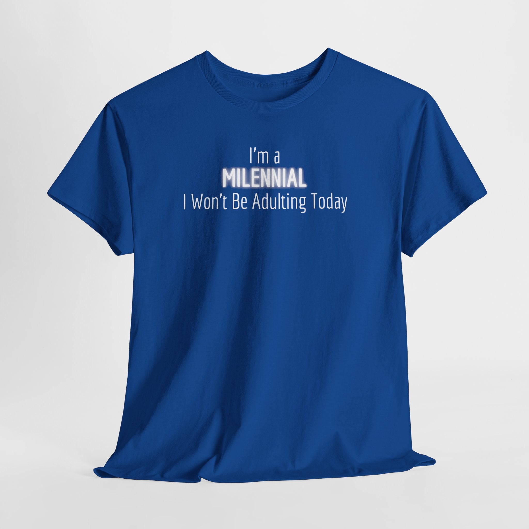 I'm a Millennial I Won't Be Adulting Today Tee