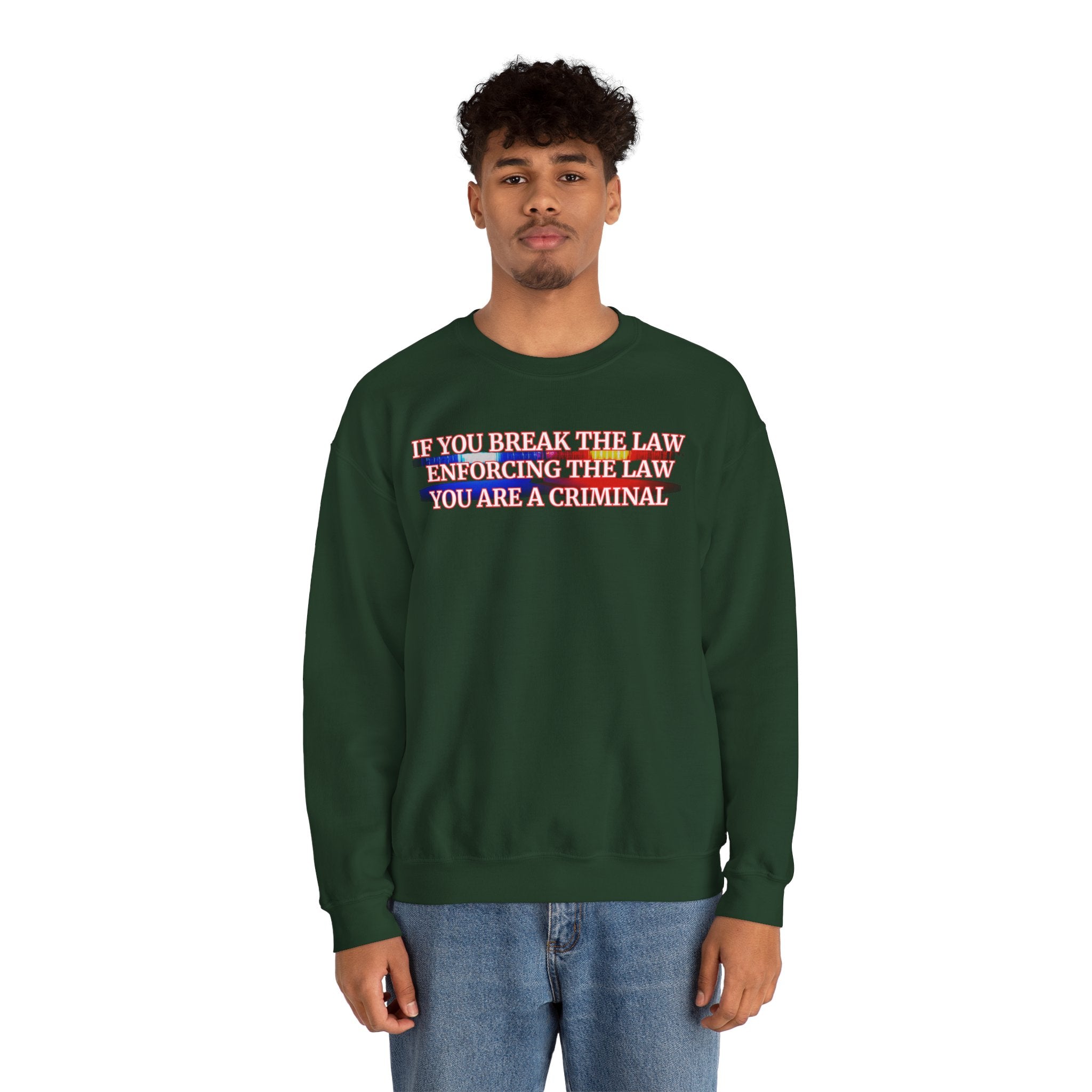 Unisex sweatshirt If You Break The Law
